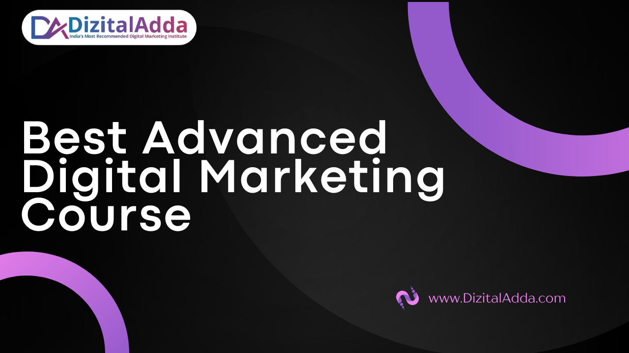 Best Advanced Digital Marketing Course
